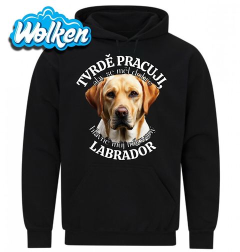 Obrázek produktu Pánská mikina Tvrdě pracuji, aby se měl dobře můj Labrador