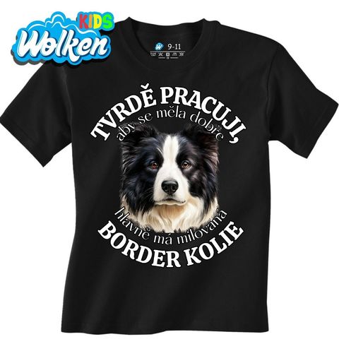 Obrázek produktu Dětské tričko Tvrdě pracuji, aby se měl dobře má Border kolie