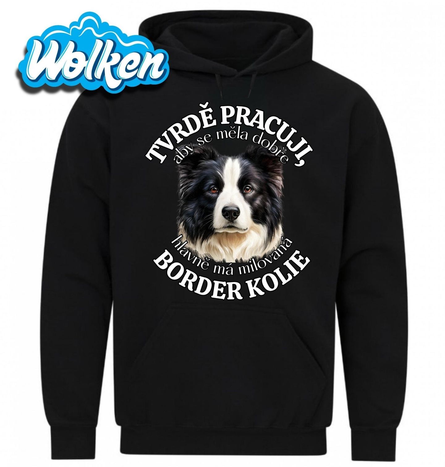 Mikina Tvrdě pracuji, aby se měl dobře má Border kolie.jpg