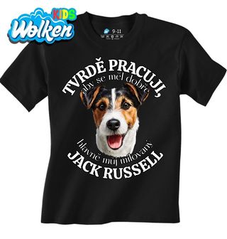 Dětské tričko Tvrdě pracuji, aby se měl dobře můj milovaný Jack Russell.jpg