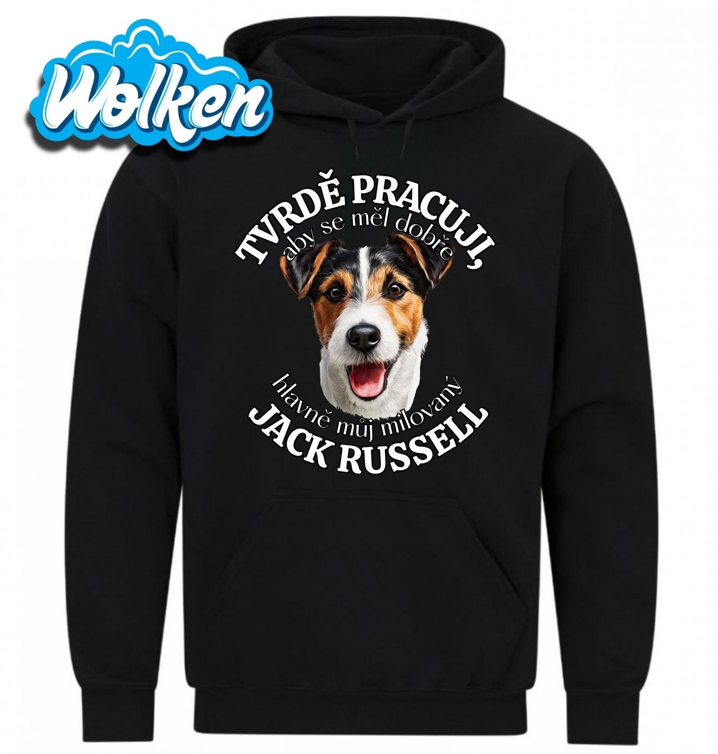 Mikina Tvrdě pracuji, aby se měl dobře můj milovaný Jack Russell.jpg