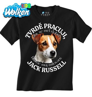 Dětské tričko Tvrdě pracuji, aby se měl dobře můj Jack Russell.jpg