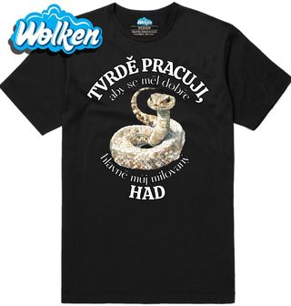 Pánské tričko Tvrdě pracuji, aby se měl dobře můj Had.jpg