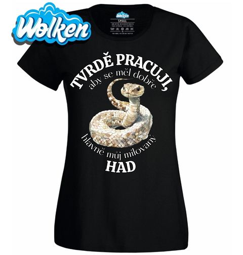 Obrázek produktu Dámské tričko Tvrdě pracuji, aby se měl dobře můj Had