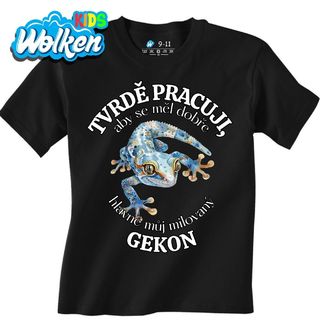 Dětské tričko Tvrdě pracuji, aby se měl dobře můj Gekon.jpg
