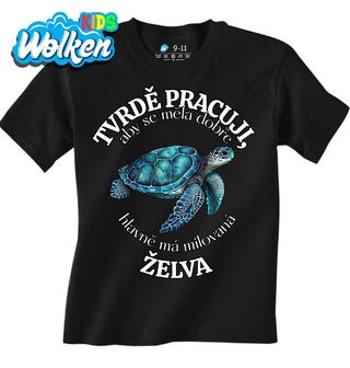 Dětské tričko Tvrdě pracuji, aby se měla dobře má Želva.jpg