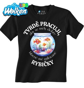Dětské tričko Tvrdě pracuji, aby se měly dobře mé Rybičky.jpg