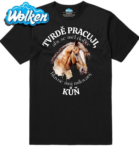 Obrázek produktu Pánské tričko Tvrdě pracuji, aby se měl dobře můj Kůň