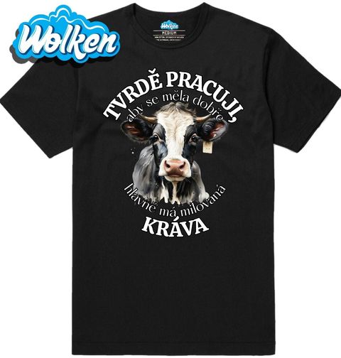 Obrázek produktu Pánské tričko Tvrdě pracuji, aby se měla dobře má Kráva