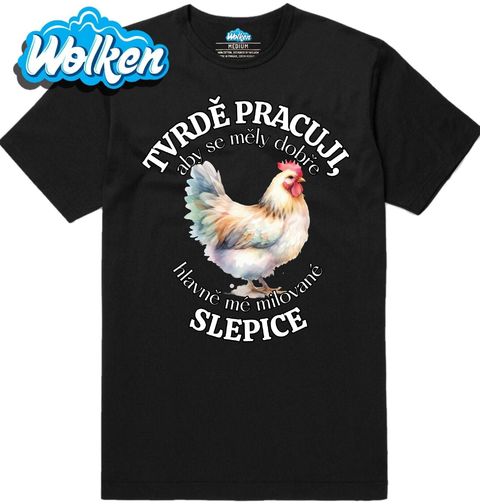 Obrázek produktu Pánské tričko Tvrdě pracuji, aby se měly dobře mé Slepice