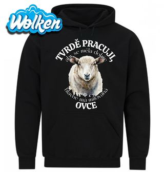 Mikina Tvrdě pracuji, aby se měla dobře má Ovce.jpg