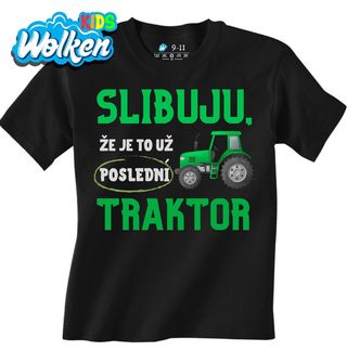 Dětské tričko Zelený Traktor Slibuju, že je to už poslední.jpg