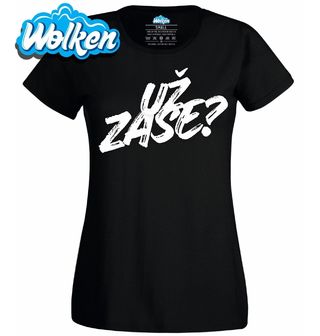 Dámské tričko Už zase.jpg