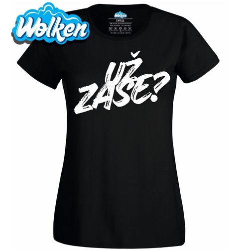 Obrázek produktu Dámské tričko Už zase?