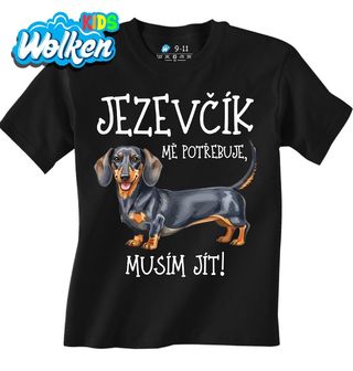 Dětské tričko Jezevčík mě potřebuje, musím jít!.jpg