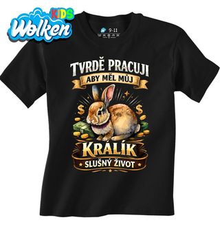Dětské tričko Tvrdě pracuji, aby měl můj králík slušný život.jpg