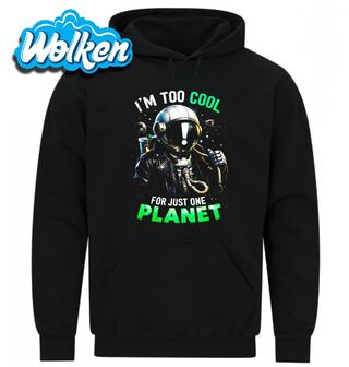 Mikina Astronaut Jsem až moc cool jen pro jednu planetu.jpg