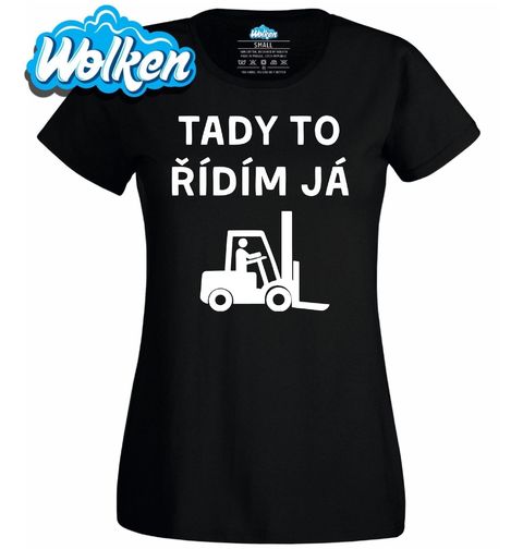 Obrázek produktu Dámské tričko Tady To Řídím Já Vysokozdvižný vozík