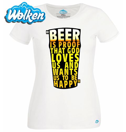 Obrázek produktu Dámské tričko „Pivo je důkaz, že bůh nás miluje a chce, ať jsme šťastní.“