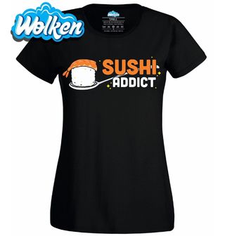 Dámské tričko Sushi Addict Závislý na Sushi.jpg