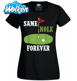 Dámské tričko Stejná Jamka Navždy Same Hole Forever.jpg