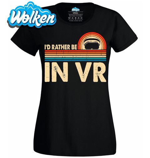 Obrázek produktu Dámské tričko Radši Bych Byl ve Virtuální Realitě
