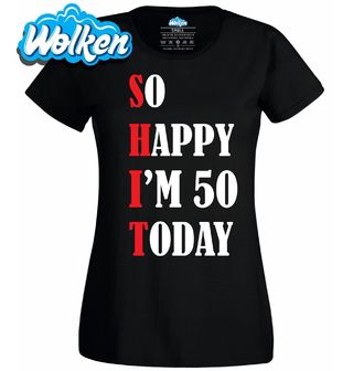 Dámské tričko Dnes Slavím 50!.jpg