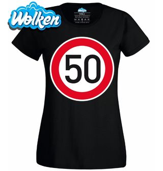Dámské tričko Nejvyšší dovolená rychlost 50.jpg
