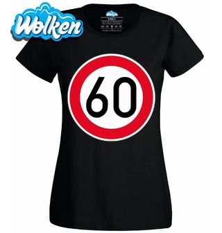 Dámské tričko Nejvyšší dovolená rychlost 60.jpg