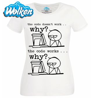 Dámské tričko Programátorská Krize Why.jpg