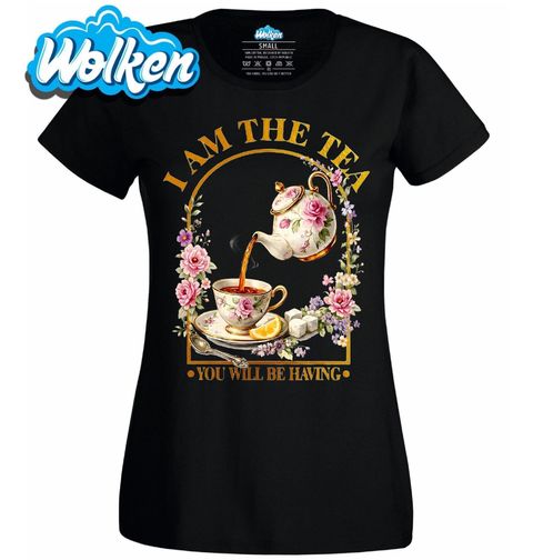 Obrázek produktu Dámské tričko Drby u Čaje I am the tea you will be having