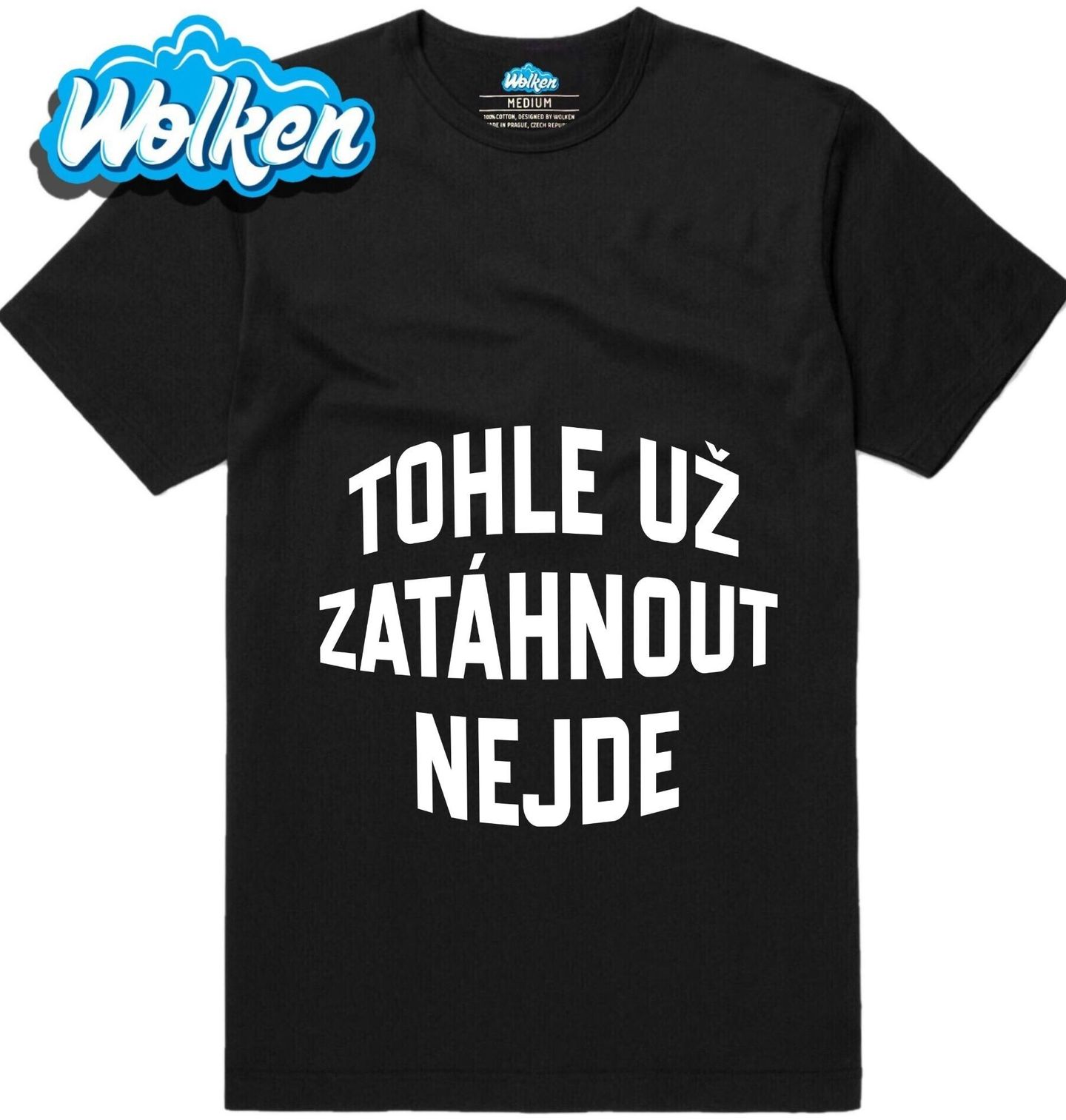 Pánské tričko Tohle už Zatáhnout Nejde.jpg