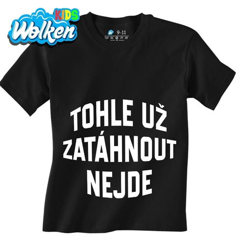 Obrázek produktu Dětské tričko Tohle už Zatáhnout Nejde