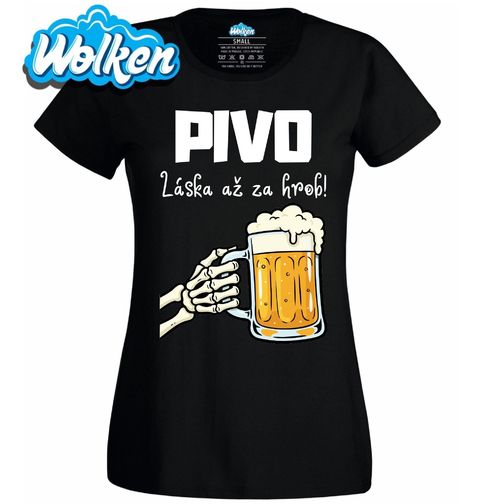 Obrázek produktu Dámské tričko Pivo Láska až za Hrob