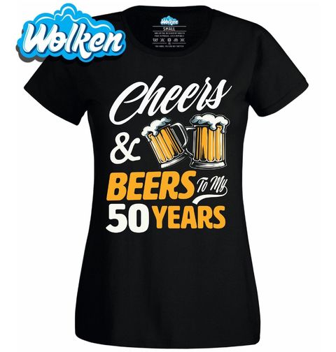 Obrázek produktu Dámské tričko Přípitek k 50. narozeninám Cheers & Beers to my 50 Years