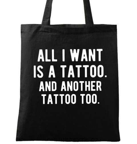Obrázek produktu Bavlněná taška Jediné co chci je tetování. A další tetování taky!