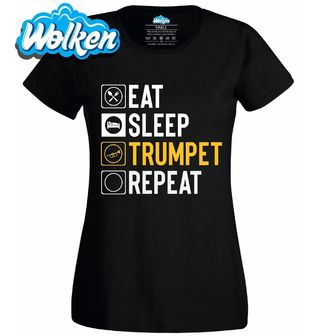 Dámské tričko Jez Spi Hraj na Trubku Opakuj Eat Sleep Trumpet Repeat.jpg