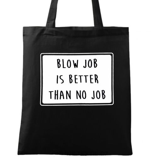Obrázek produktu Bavlněná taška Blowjob Is Better Than No Job
