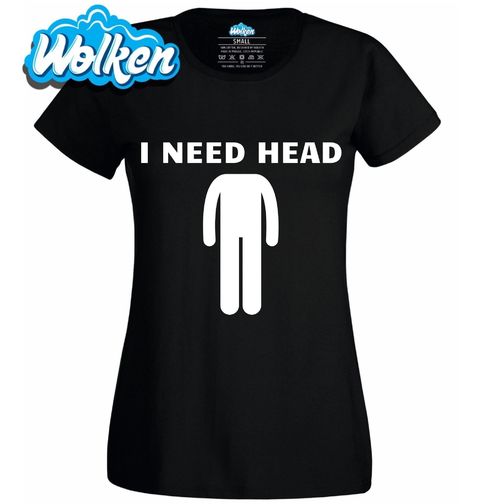 Obrázek produktu Dámské tričko I Need Head Potřebuju Hlavu