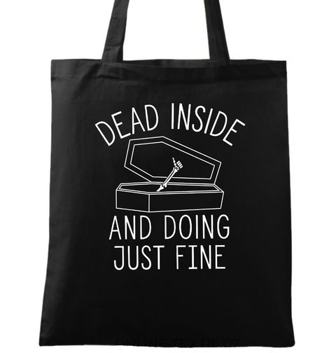 Obrázek produktu Bavlněná taška Dead Inside And Just Doing Fine Mrtvý Uvnitř ale Stále v Pohodě! 