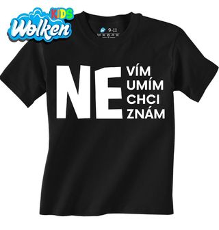 Dětské tričko NEvím NEumím NEchci NEznám.jpg