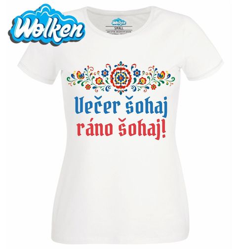 Obrázek produktu Dámské tričko Šohaj z Moravy Večer šohaj, ráno šohaj