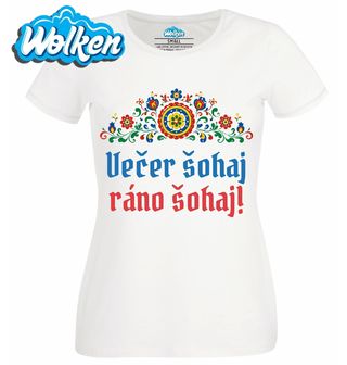 Dámské tričko Moravský Folkor Večer šohaj, ráno šohaj.jpg