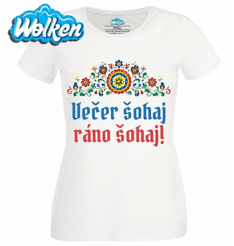 Obrázek produktu Dámské tričko Moravský Folkor Večer šohaj, ráno šohaj