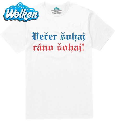 Obrázek produktu Pánské tričko Večer šohaj, ráno šohaj!