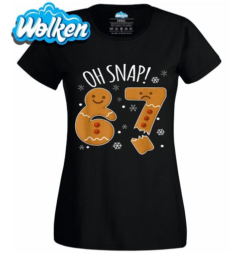 Obrázek produktu Dámské tričko Vánoční Ulomený Perníček 67 Six Seven Oh Snap!