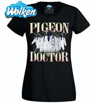 Dámské tričko Holubí doktor Pigeon Doctor.jpg