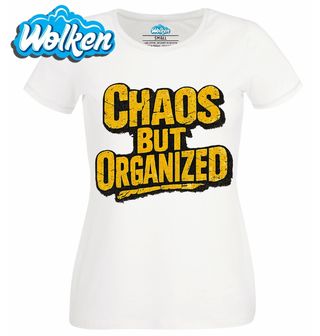 Dámské tričko  Organizovaný Chaos Chaos But Organized.jpg