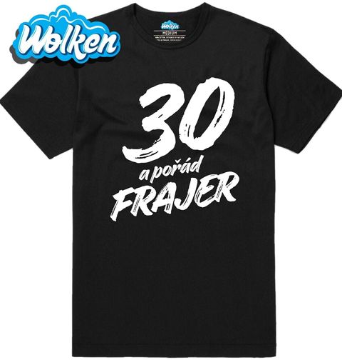 Obrázek produktu Pánské tričko 30 a pořád Frajer