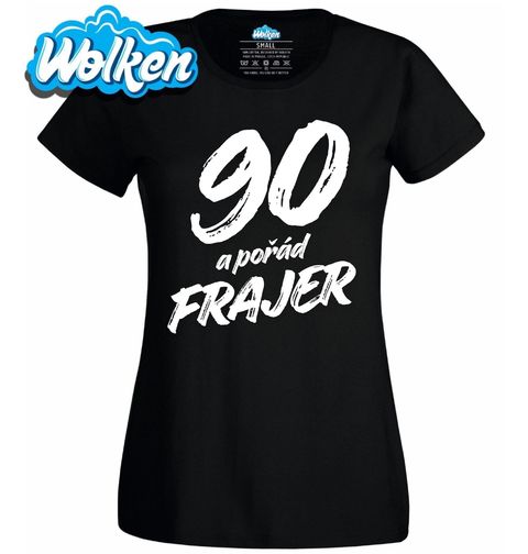 Obrázek produktu Dámské tričko 90 a pořád Frajer